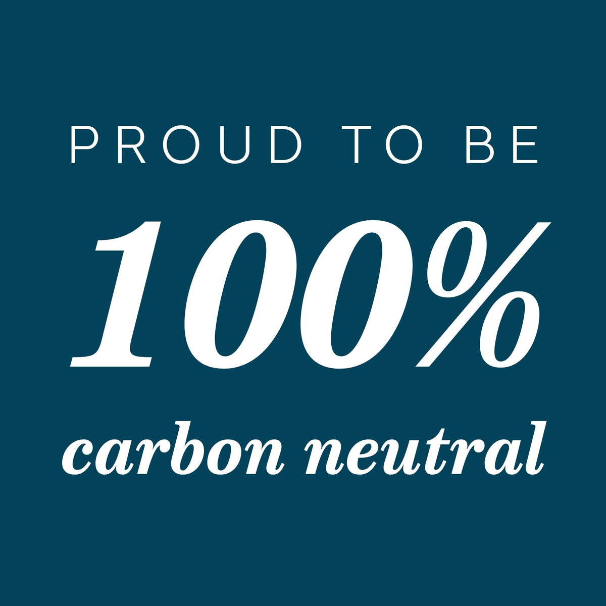 A square informative graphic with a dark teal background, and white text reads 'proud to be 100% carbon neutral'.