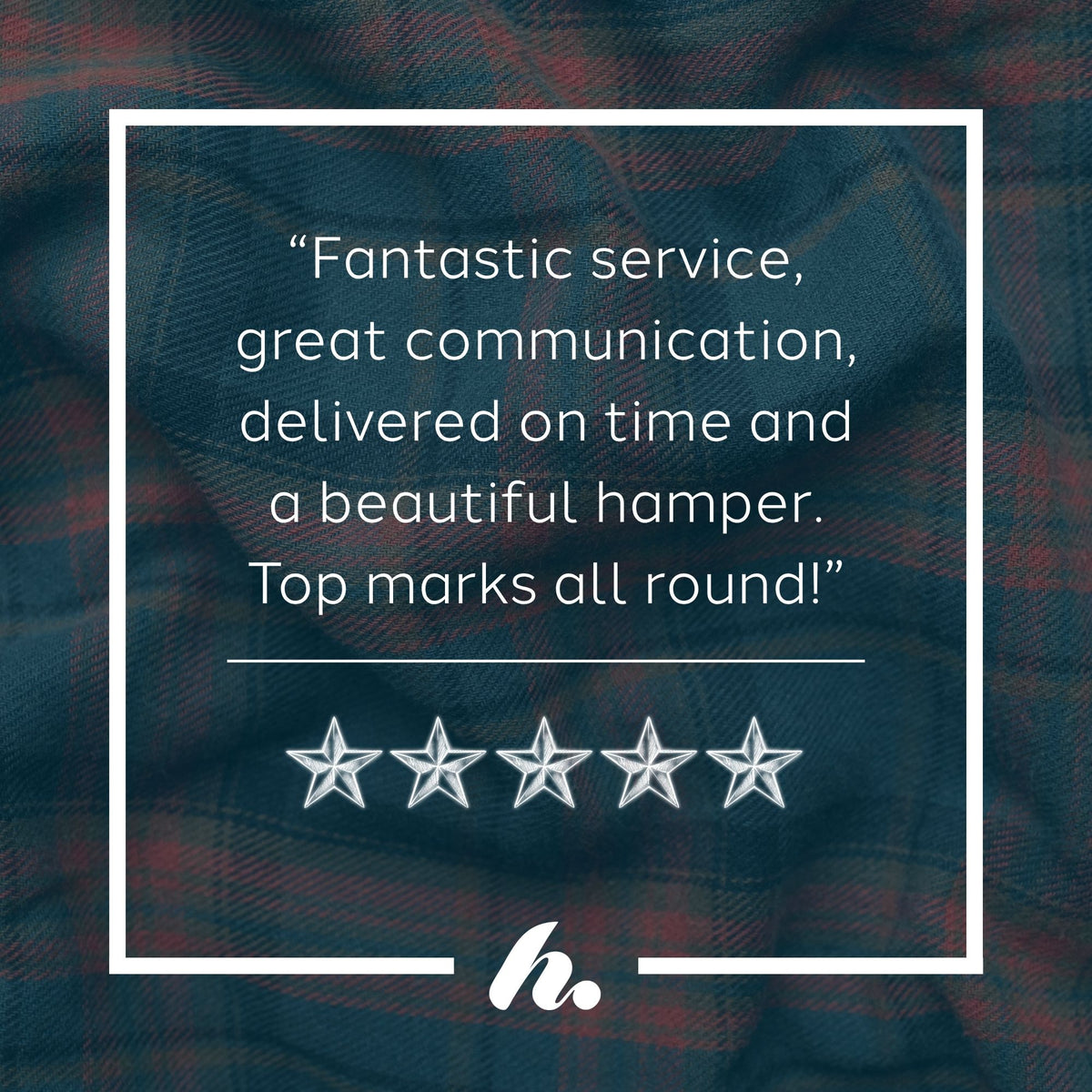 A five-star review graphic with white text on a dark teal plaid fabric background, framed by a thin white border with a stylised logo at the bottom.