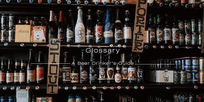 Glossary- beer drinkers guide